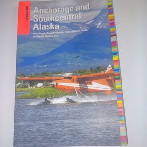Anchorage and Southcentral Alaska Guidebook